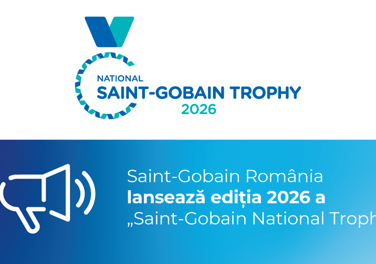 SAINT-GOBAIN ROMÂNIA LANSEAZĂ EDIȚIA 2026 A „SAINT-GOBAIN NATIONAL TROPHY”, COMPETIȚIE DEDICATĂ PROIECTELOR CARE DEFINESC VIITORUL CONSTRUCȚIILOR SUSTENABILE